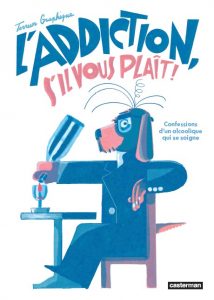 L'addiction, s'il vous plaît !